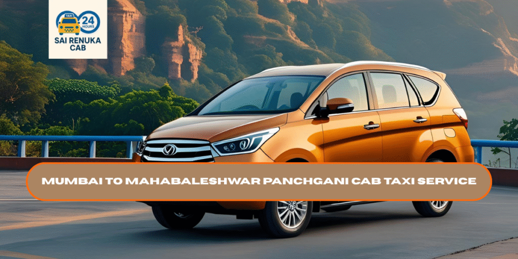 Mumbai to Mahabaleshwar Panchgani Cab Taxi